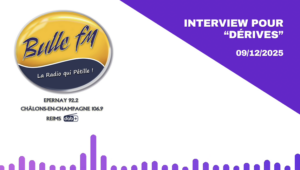 Lire la suite à propos de l’article Bulle FM – Interview pour « Dérives »